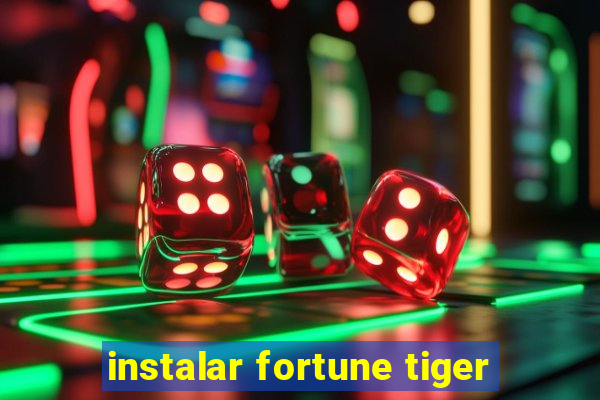 instalar fortune tiger